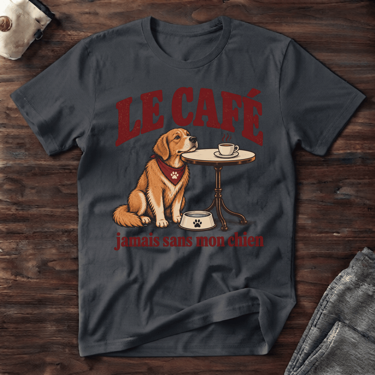 Le café jamais sans mon chien - T-Shirt