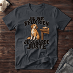 Je ne veux rien, je regarde juste - T-Shirt