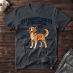 Les 5 priorités absolues d'un chien - T-Shirt
