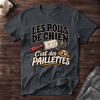 Les poils de chien, c'est des paillettes - T-Shirt