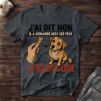 J'ai dit NON... - T-Shirt