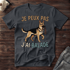 Je peux pas j'ai balade / Berger Allemand - T-Shirt