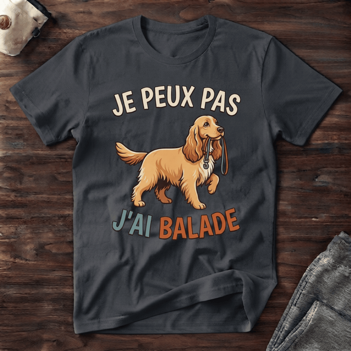 Je peux pas j'ai balade / Cocker - T-Shirt