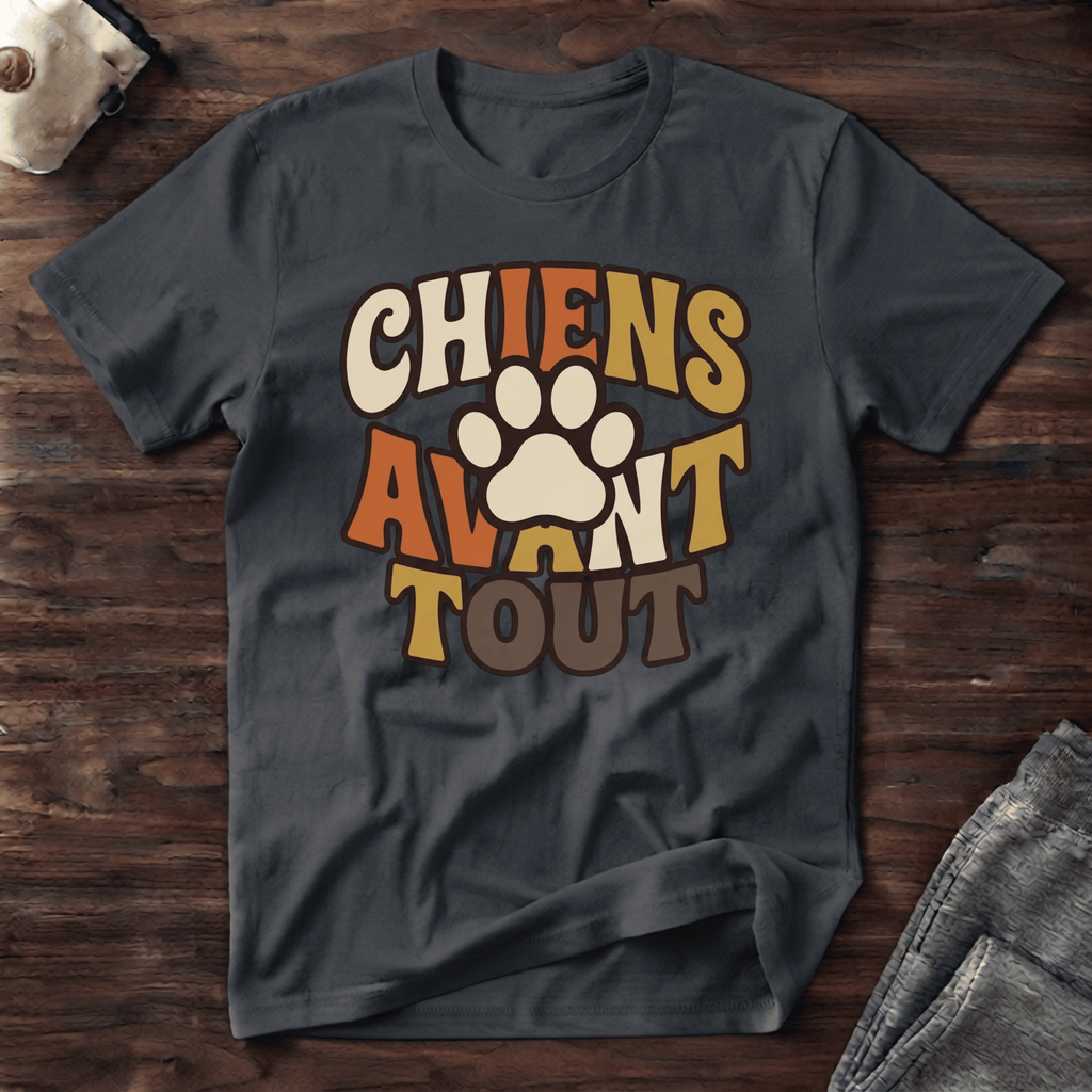 Chien avant tout - T-Shirt