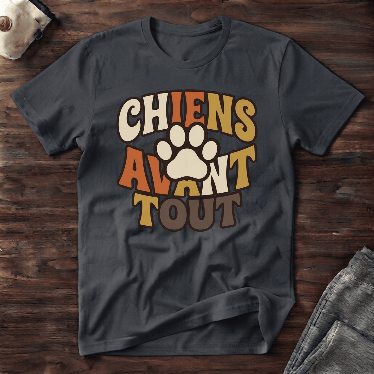 Chien avant tout - T-Shirt