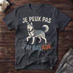 Je peux pas j'ai balade / Husky - T-Shirt