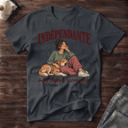 Indépendante mais toujours accompagnée - T-Shirt
