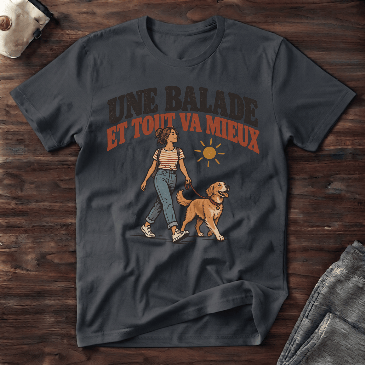 Une balade et tout va mieux - T-Shirt