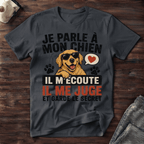 Je parle à mon chien... - T-Shirt