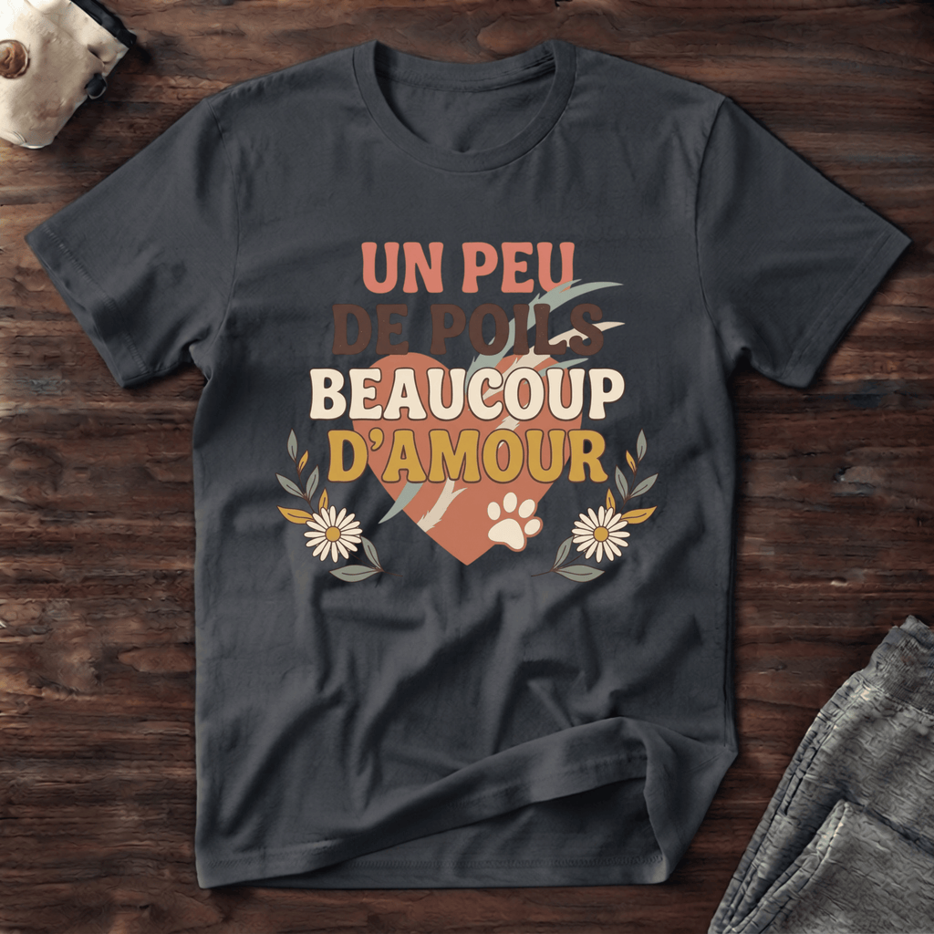 Un peu de poils beaucoup d'amour - T-Shirt