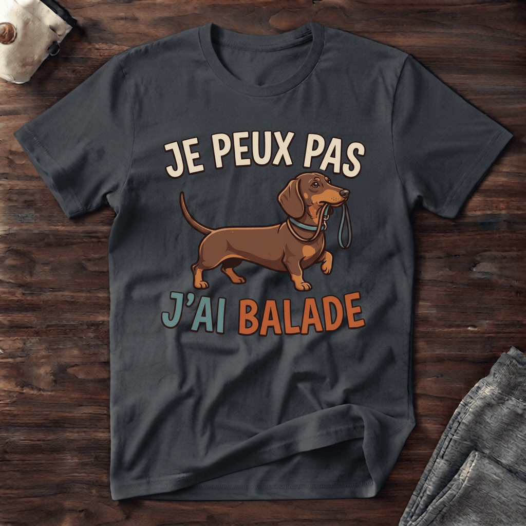 Je peux pas j'ai balade / Teckel - T-Shirt