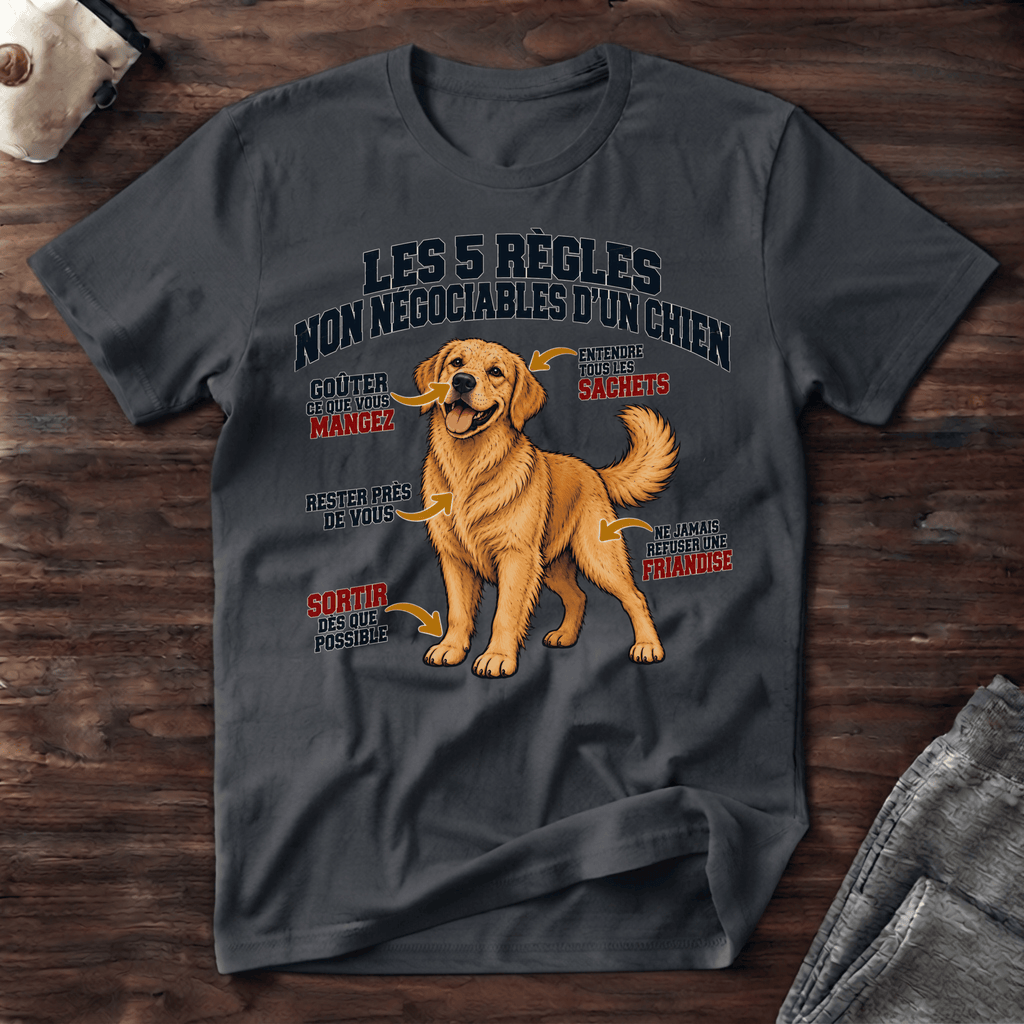 Les 5 règles non négociables d'un chien- T-Shirt