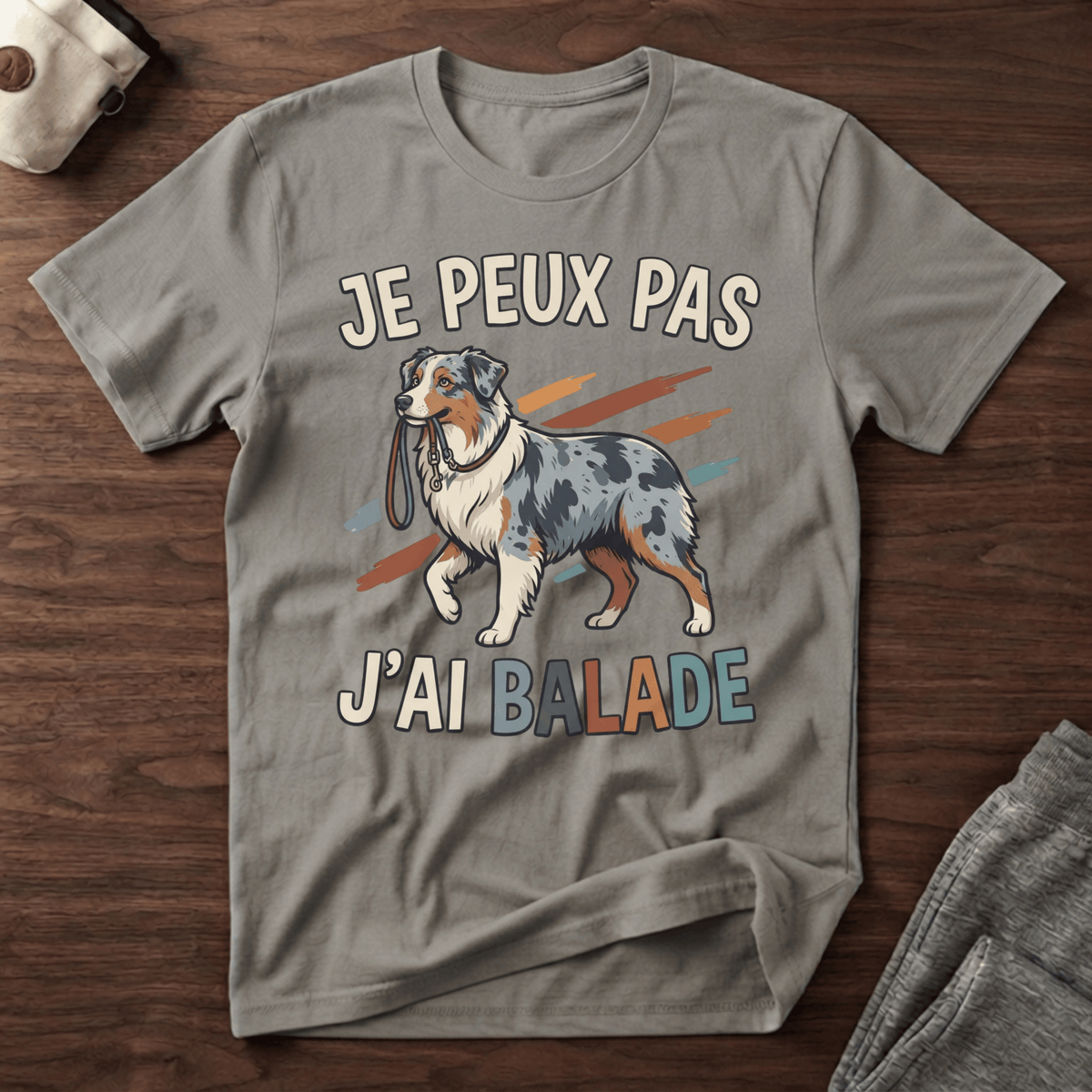 Je peux pas j'ai balade / Berger Australien - T-Shirt