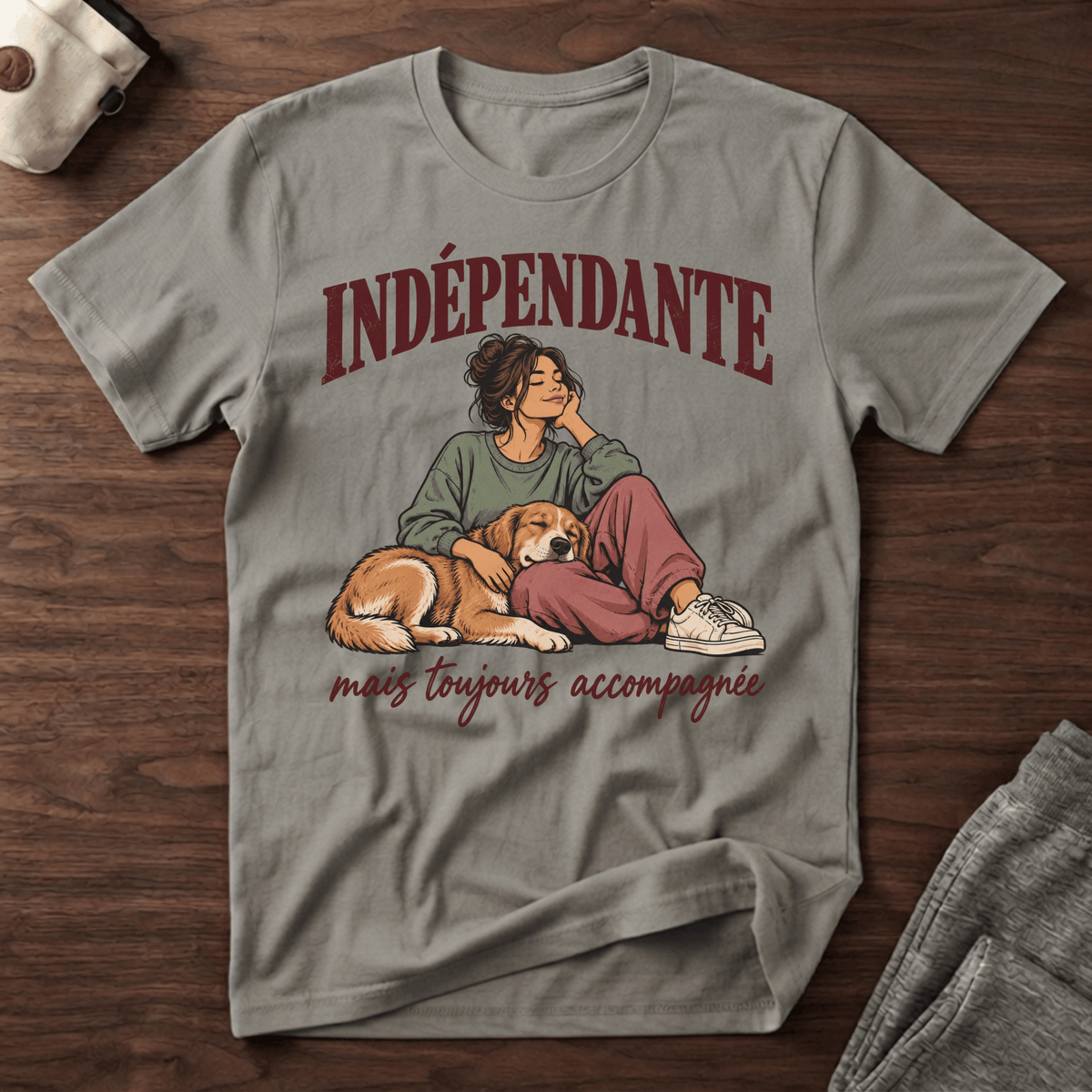 Indépendante mais toujours accompagnée - T-Shirt