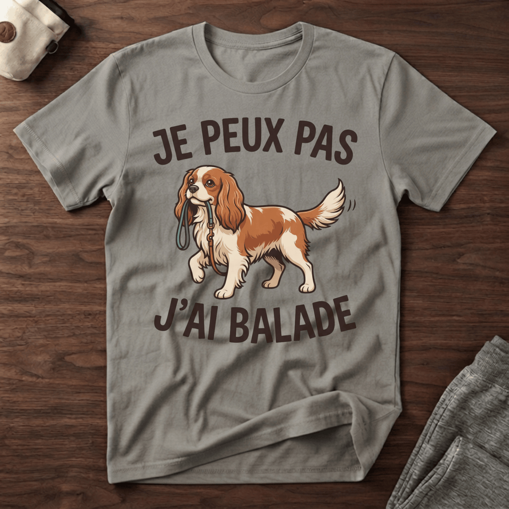 Je peux pas j'ai balade / Cavalier King Charles - T-Shirt