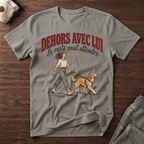 Dehors avec lui - T-Shirt