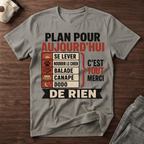 Plan pour aujourd'hui - T-Shirt