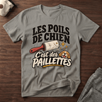 Les poils de chien, c'est des paillettes - T-Shirt