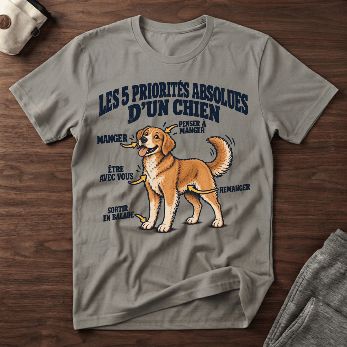 Les 5 priorités absolues d'un chien - T-Shirt