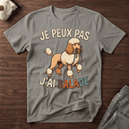 Je peux pas j'ai balade / Caniche - T-Shirt