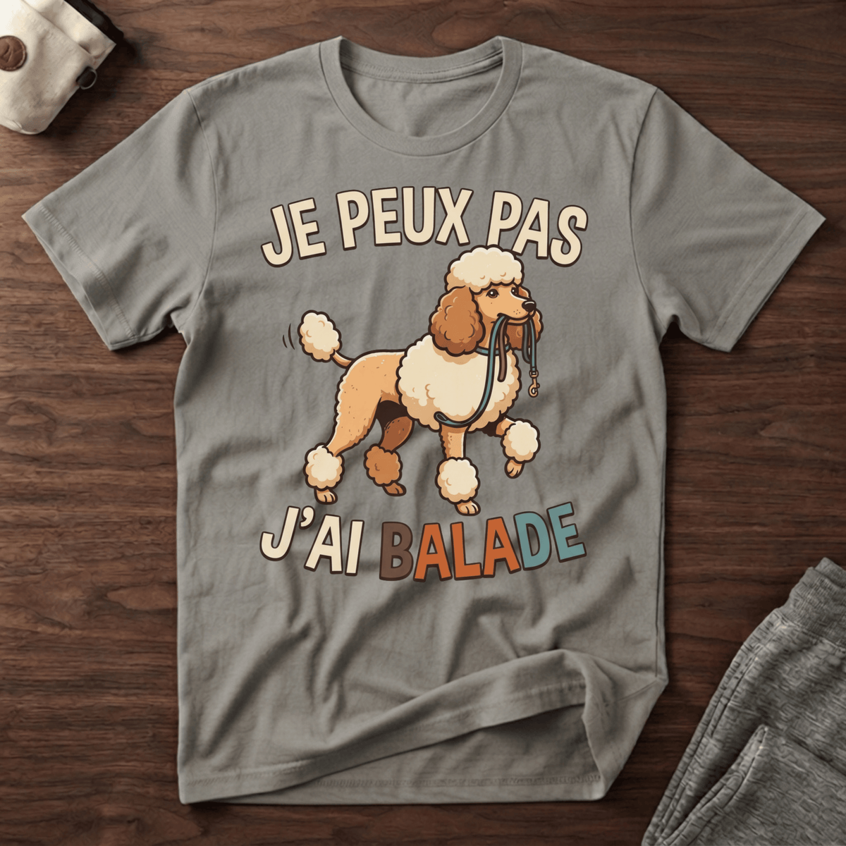 Je peux pas j'ai balade / Caniche - T-Shirt