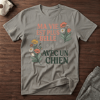 Ma vie est plus belle... - T-Shirt