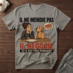 Il ne mendie pas... - T-Shirt