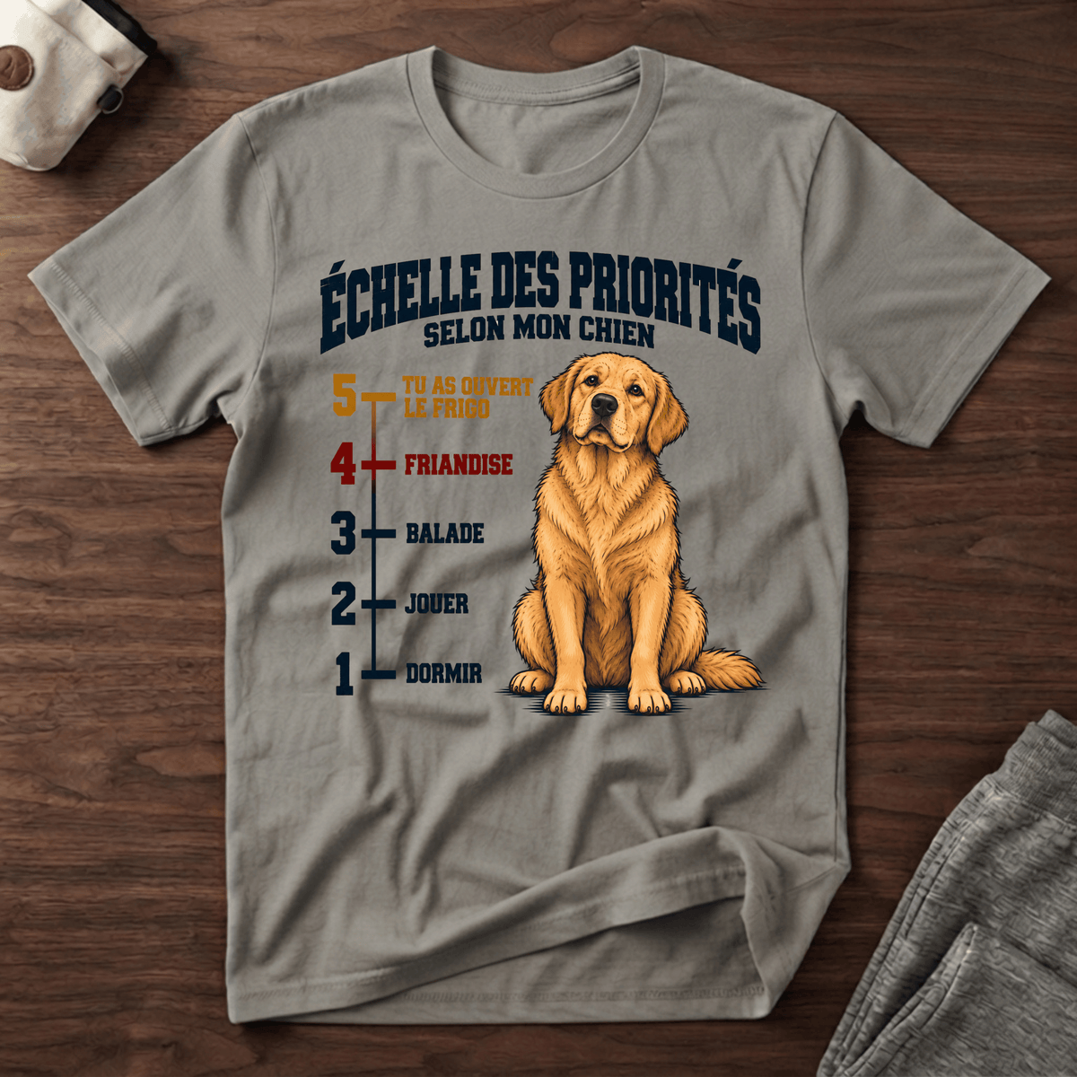 Échelle des priorités selon mon chien - T-Shirt