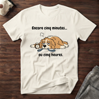 T-Shirt — Encore 5 minutes ou 5 heures