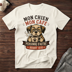 T-Shirt — Mon chien, mon café, personne d'autre avant 10h