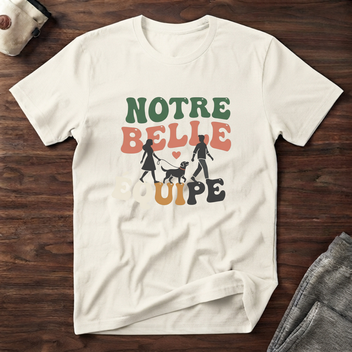 T-Shirt — Notre belle équipe