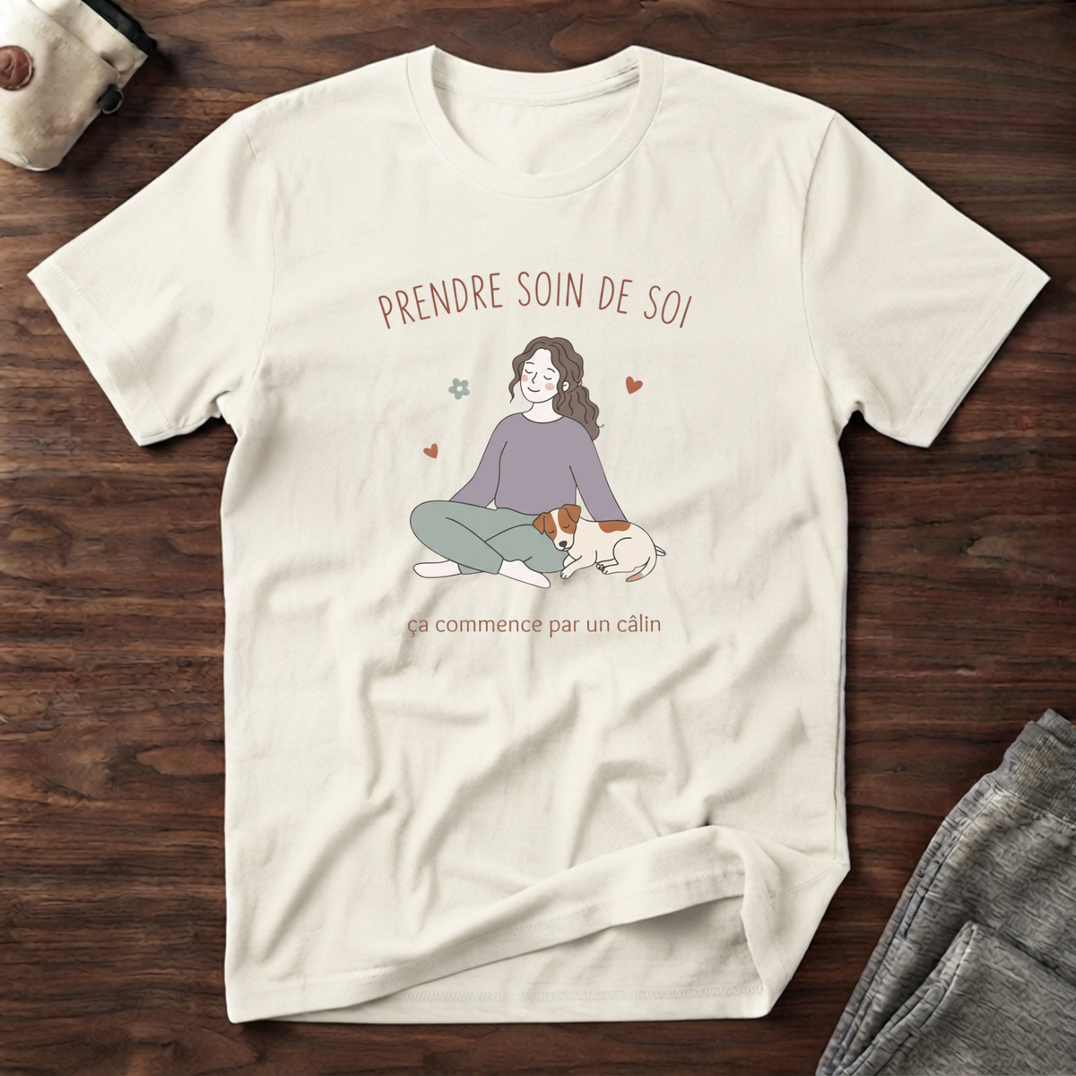 T-Shirt — Prendre soin de soi, ça commence par un câlin