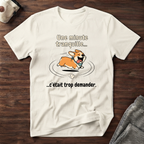 T-Shirt — Une minute tranquille... c'était trop demander