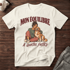 Mon équilibre à quattre pattes - T-Shirt