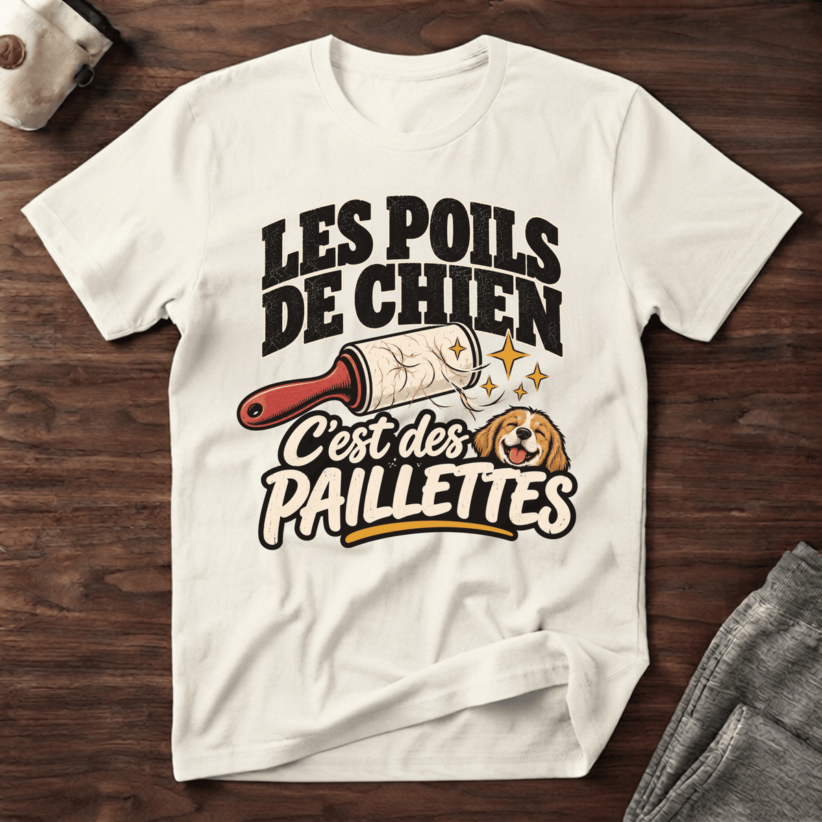 Les poils de chien, c'est des paillettes - T-Shirt