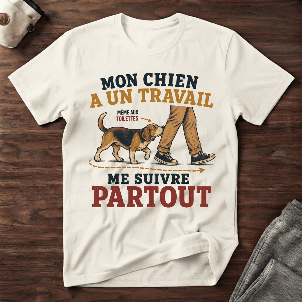 Mon chien a un travail - T-Shirt