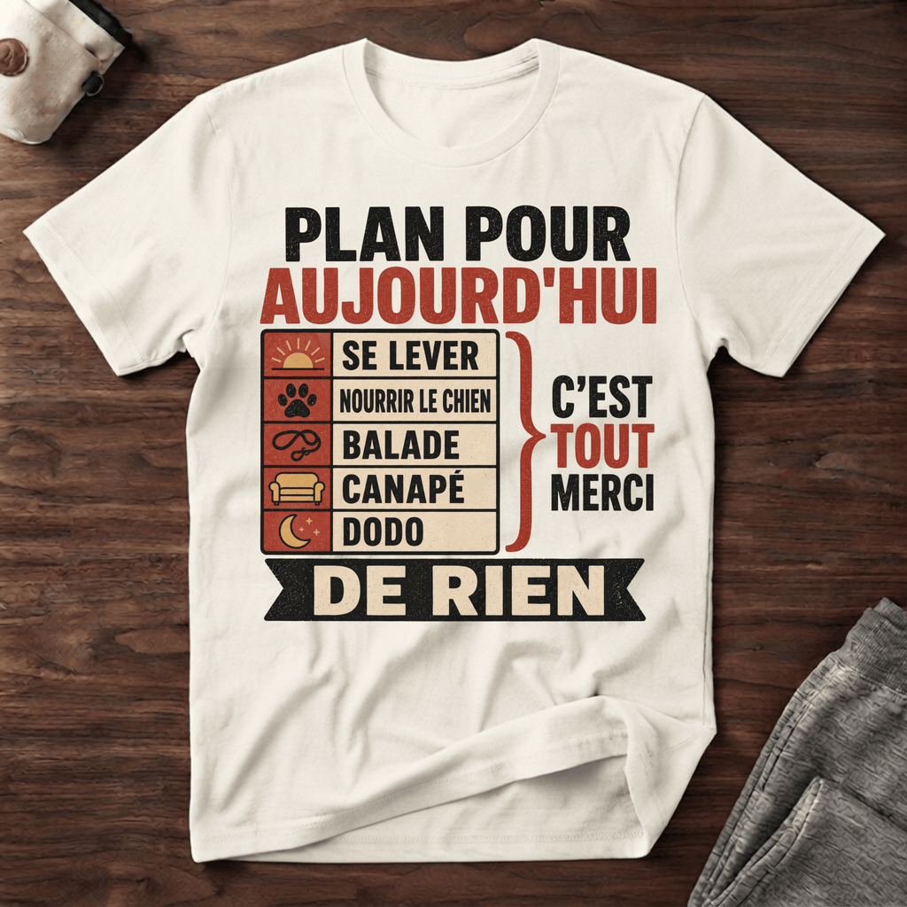 Plan pour aujourd'hui - T-Shirt