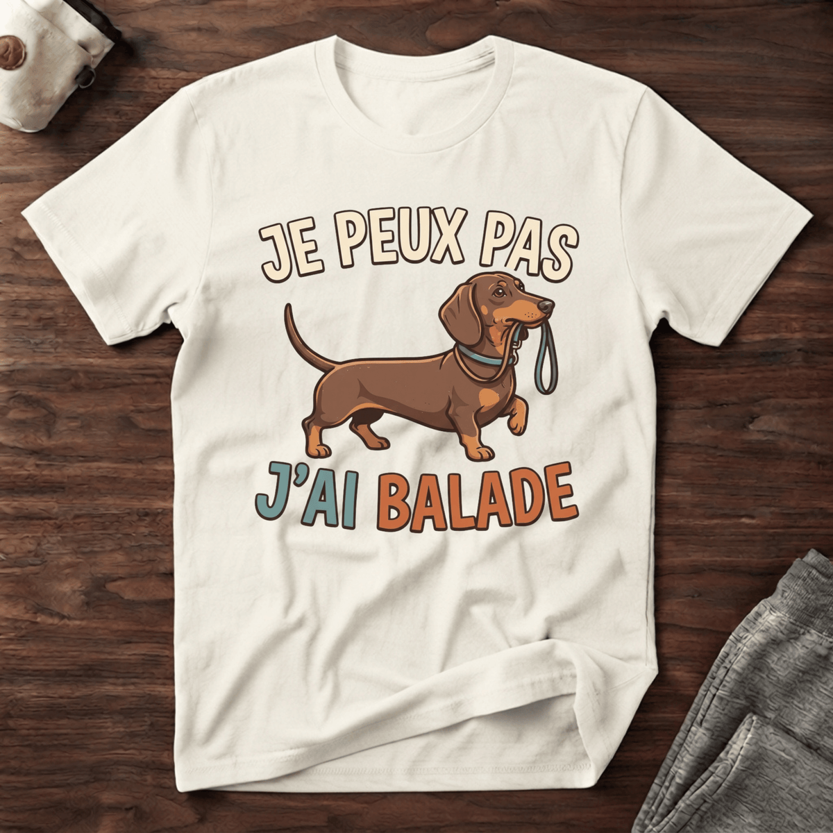 Je peux pas j'ai balade / Teckel - T-Shirt