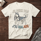 Je peux pas j'ai balade / Husky - T-Shirt