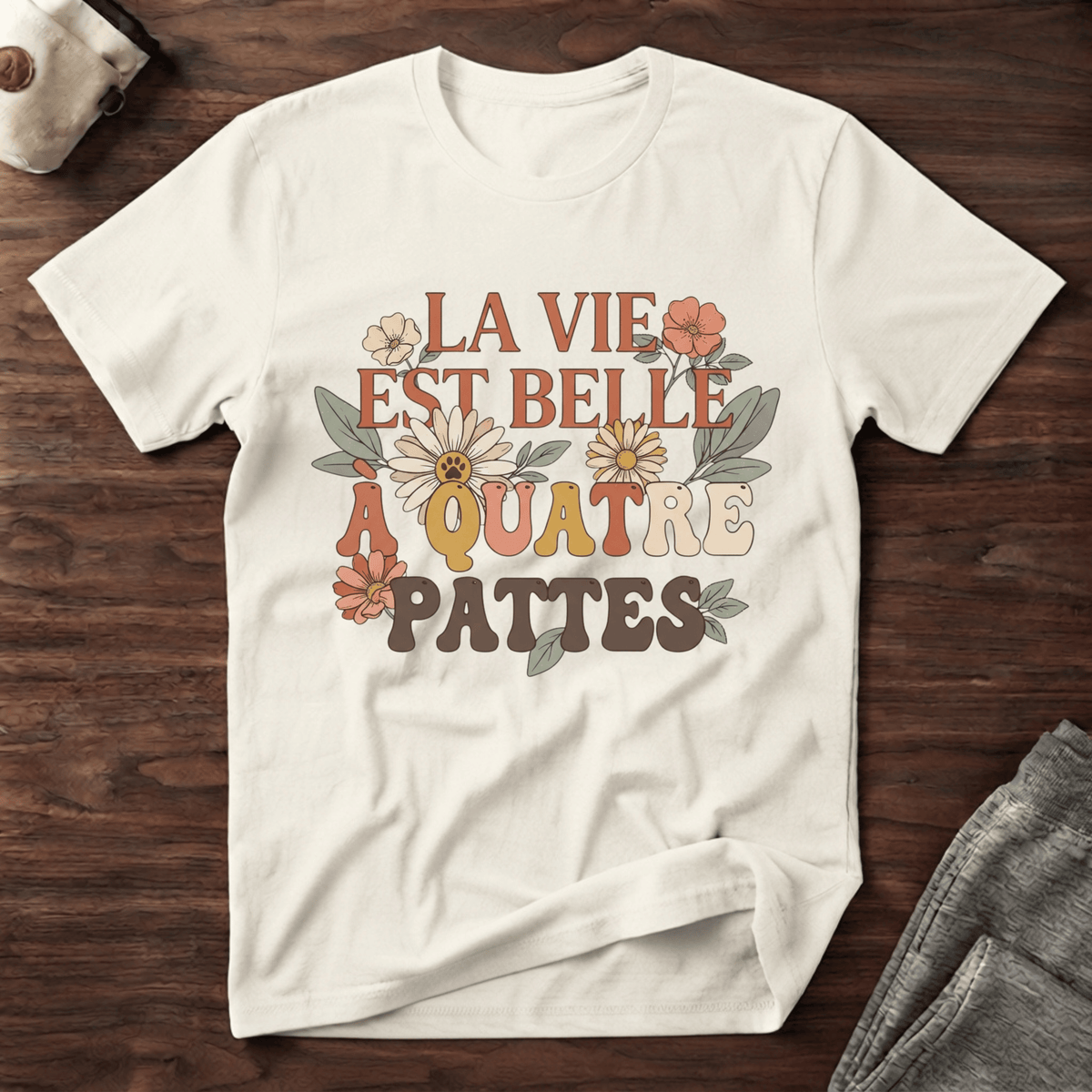 La vie est belle à quatre pattes - T-Shirt