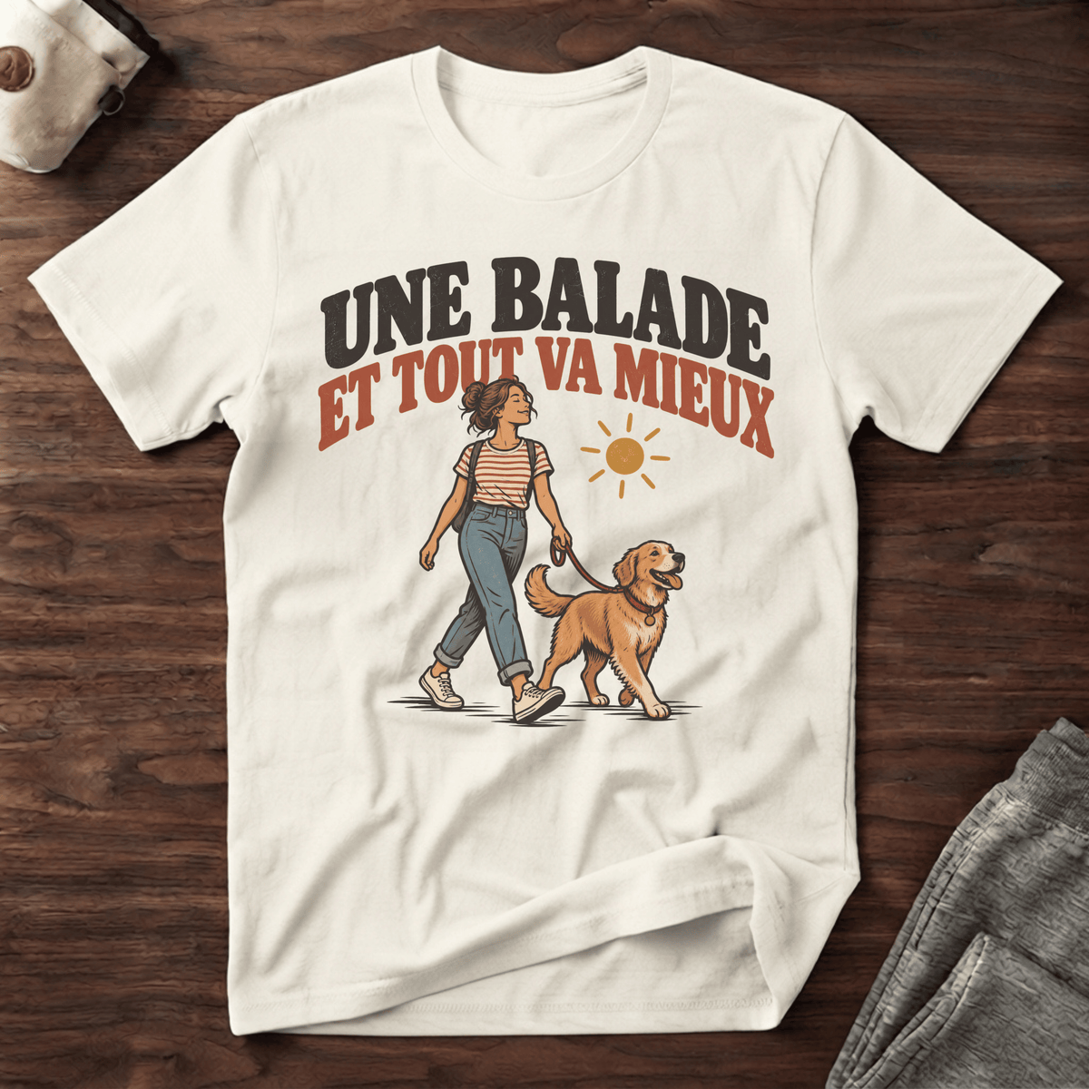 Une balade et tout va mieux - T-Shirt