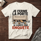 Je ferme la porte... - T-Shirt