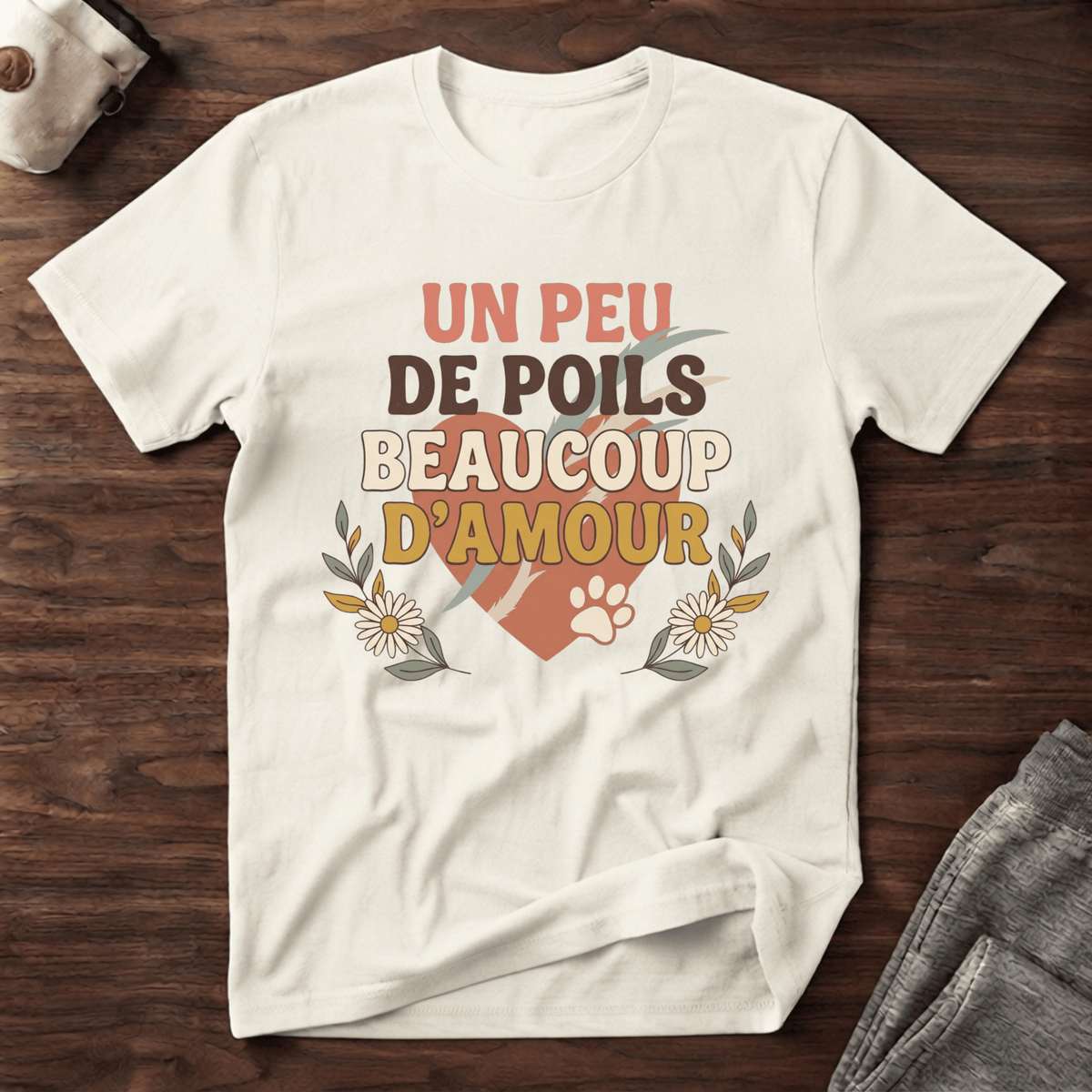 Un peu de poils beaucoup d'amour - T-Shirt