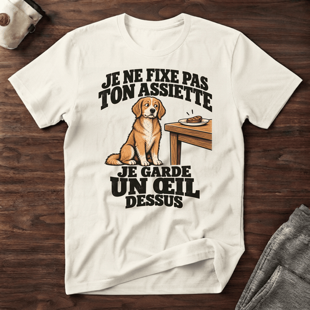 Je ne fixe pas ton assiette - T-Shirt
