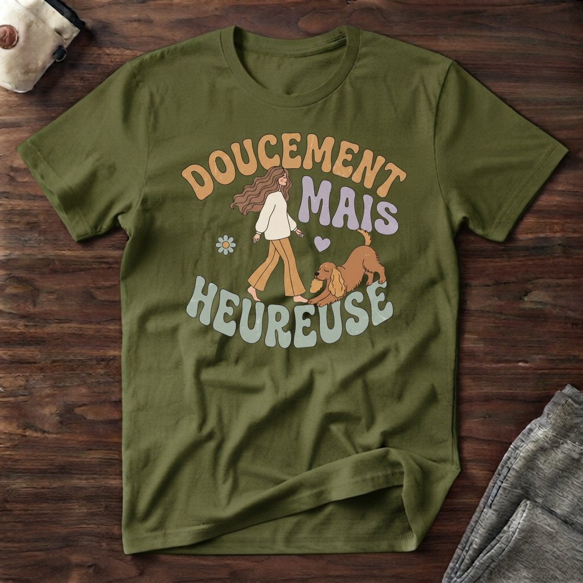 T-Shirt — Doucement mais heureuse