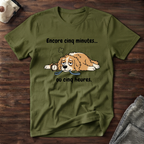 T-Shirt — Encore 5 minutes ou 5 heures