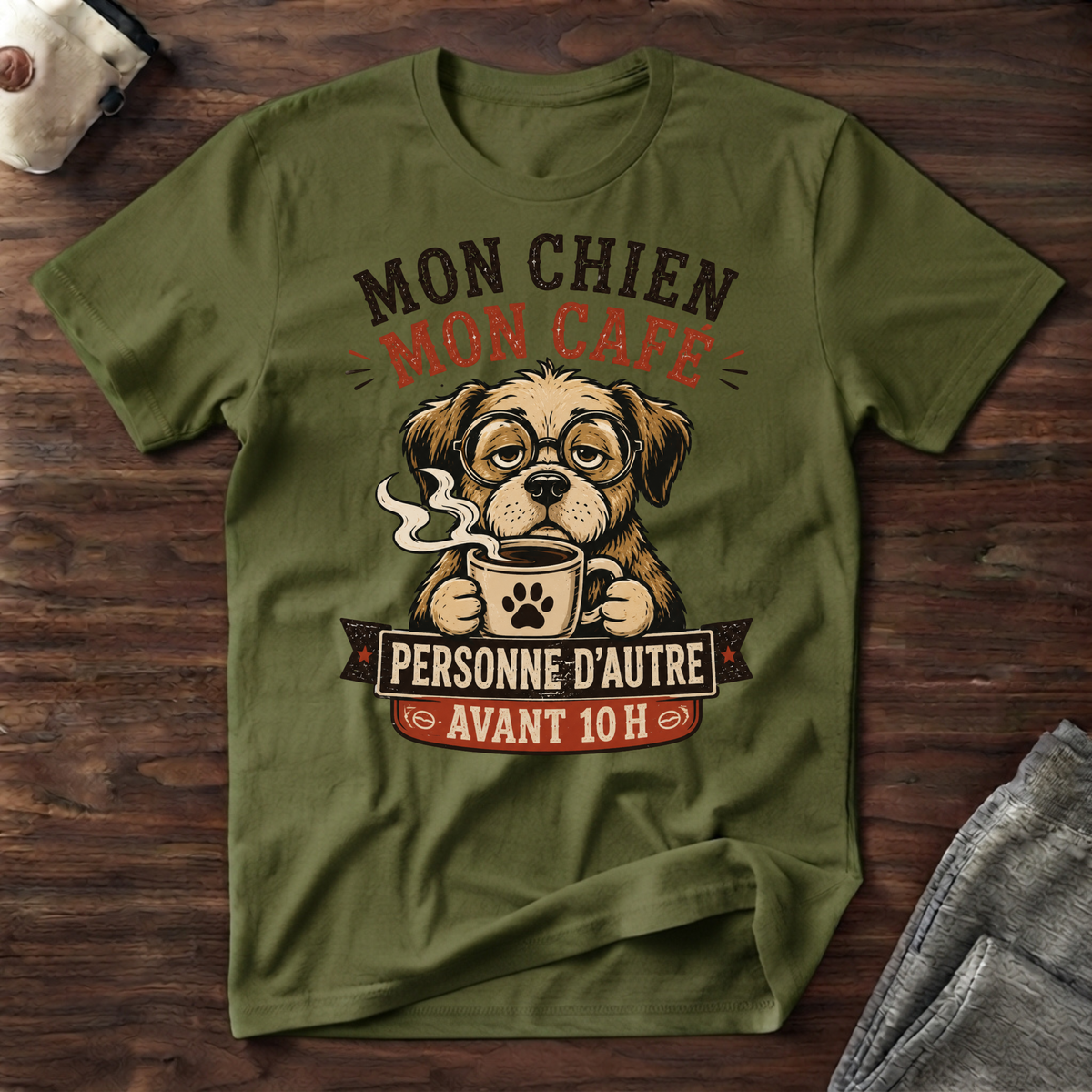 T-Shirt — Mon chien, mon café, personne d'autre avant 10h