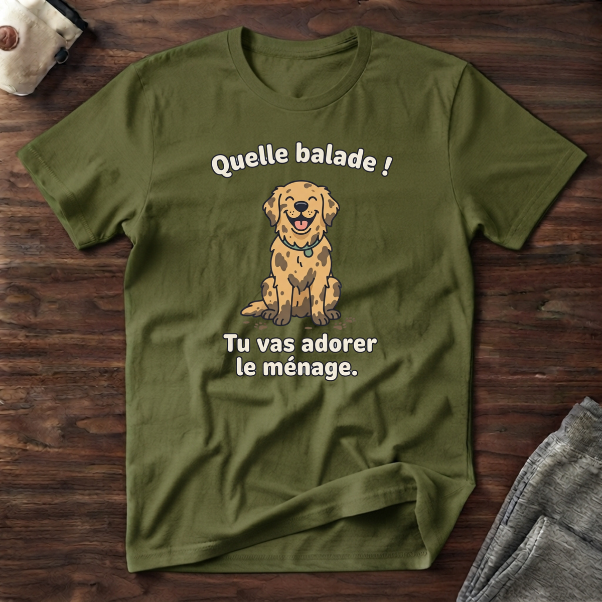 T-Shirt — Quelle balade ! Tu vas adorer le ménage