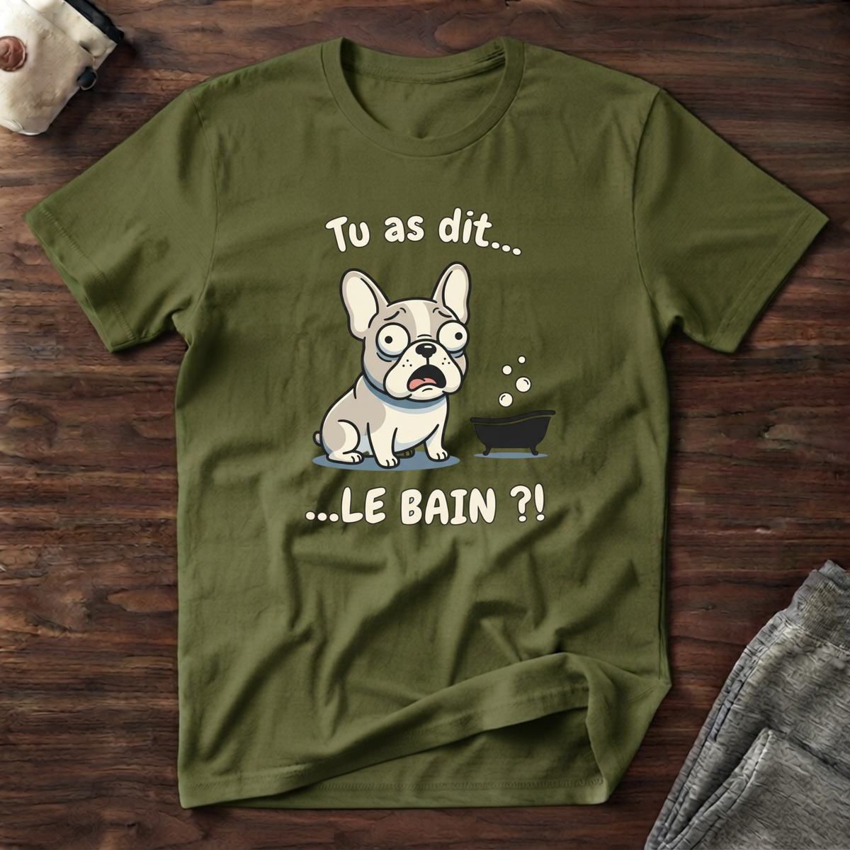 T-Shirt — Tu as dit... le bain ?!
