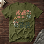 Ma vie est plus belle... - T-Shirt